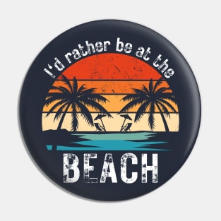 I'd Rather Be At The Beach Pin