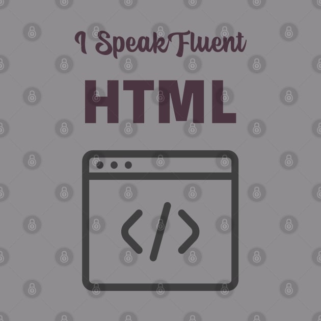 I Speak Fluent HTML by Pixels, Prints & Patterns