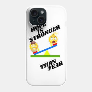 Hope is stronger than fear - black text Phone Case