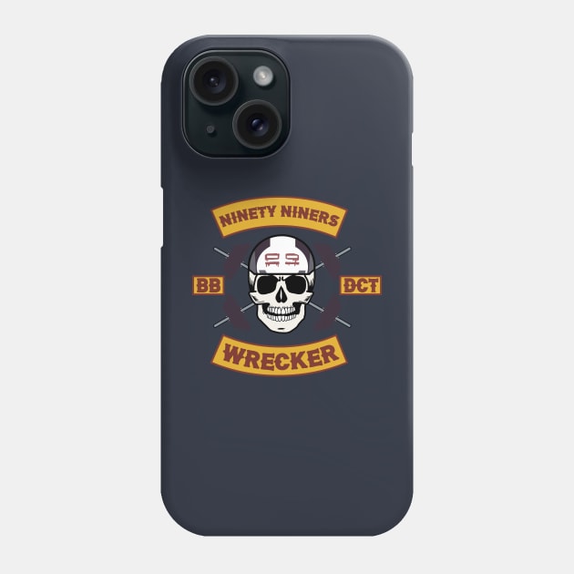 Ninety Niners-Wrecker! Phone Case by wanderlust untapped