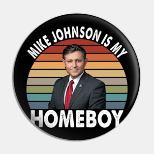 Mike Johnson is my Homeboy Pin