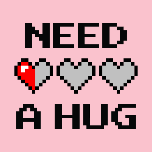 Need a Hug Pixelart T-Shirt