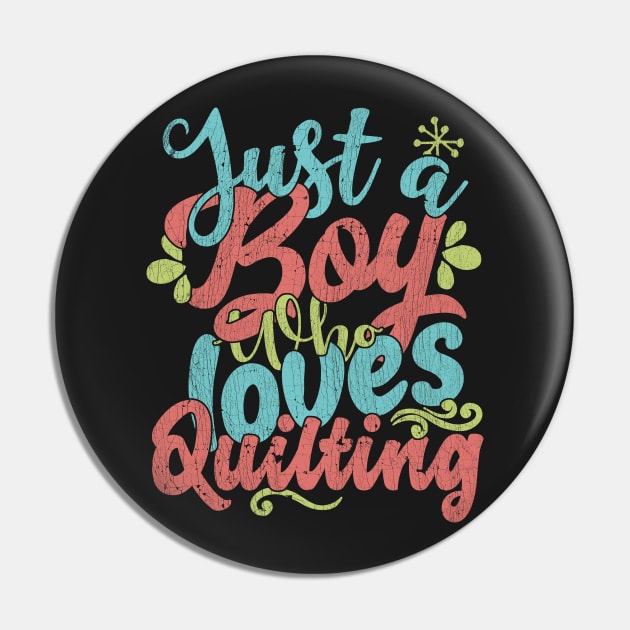 Just A Boy Who Loves Quilting Gift product Pin by theodoros20