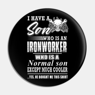 I Have A Son Who Is An Ironworker Who Is A Normal Son Except Pin