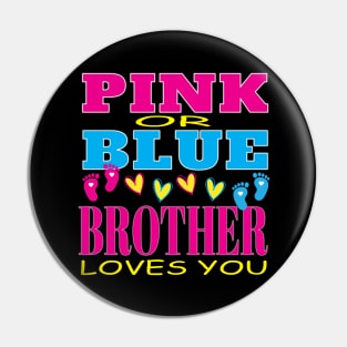 Pink or Blue Brother Loves You Pregnancy Baby Shower Gender Reveal Pin