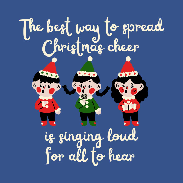 Discover The best way to spread Christmas cheer - The Best Way To Spread Christmas Cheer - T-Shirt