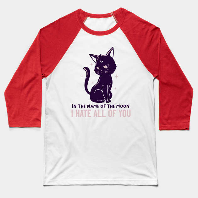 In The Name Of The Moon Funny Cute Cat - Sailor Moon - Baseball T-Shirt | TeePublic In The Name Of The Moon Funny Cute Cat - Sailor Moon - Baseball T-Shirt | TeePublic