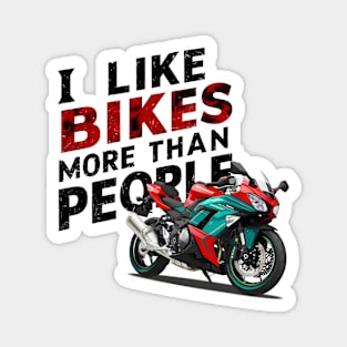 I like bikes more than people Humorous Auto Enthusiast tee 3 Magnet