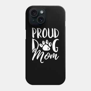 Proud Dog Mom Phone Case