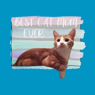 Best cat mom ever T-Shirt