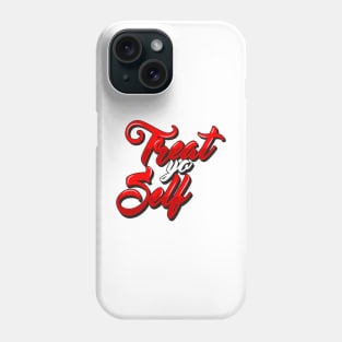 Treat Yo Self Phone Case