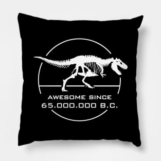 T-Rex awesome since 65M B.C. Pillow