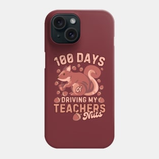 100 Days Of Driving My Teachers Nuts Squirrel Kids Funny Phone Case
