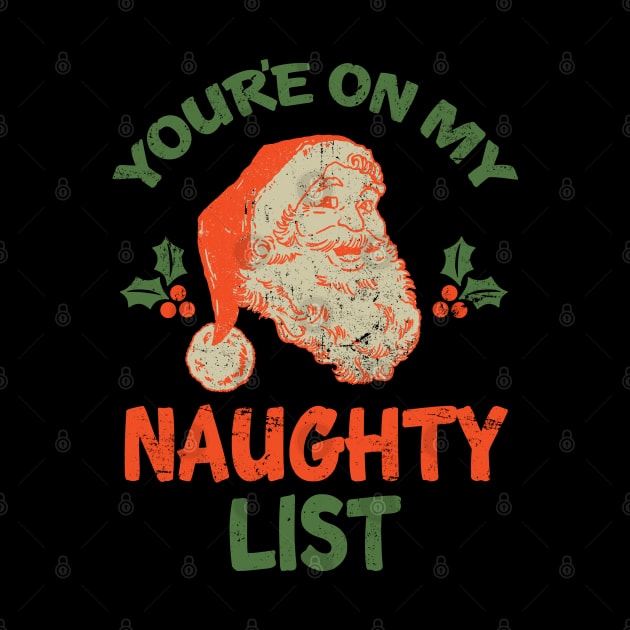 You're On My Naughty List Vintage Christmas Santa XMas by CultTees