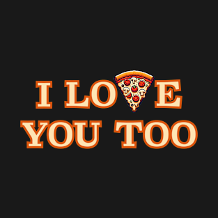 Valentine pizza T-Shirt