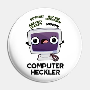 Computer Heckler Funny Hacker Pun Pin