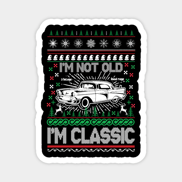 I'm Not Old I'm Classic Magnet by teewyld
