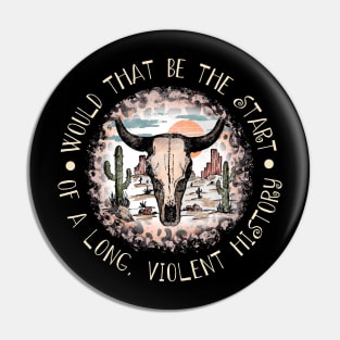Would That Be The Start Of A Long, Violent History Love Music Bull Head Leopard Pin