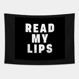 Read My Lips Funny Black White Saying Quote Tapestry