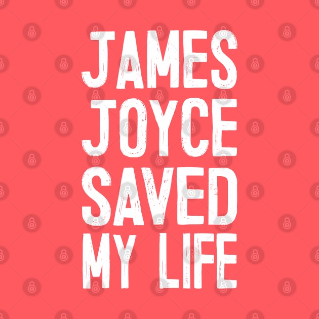 James Joyce Saved My Life by DankFutura