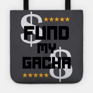 Fund My Gacha Tote