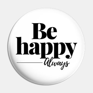 Be happy Pin