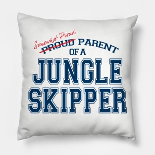 Somewhat Proud Parent of a Jungle Skipper Pillow