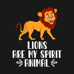 Lions Are My Spirit Animal T-Shirt