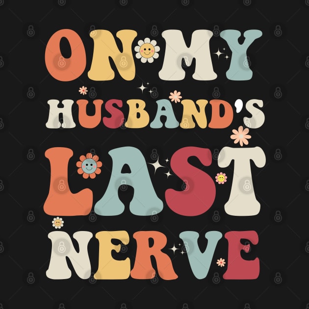 On My Husband's Last Nerve by Emouran