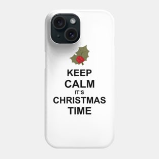 Keep Calm is Christmas Time Phone Case