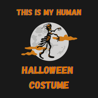 This Is My Human Halloween Costume T-Shirt