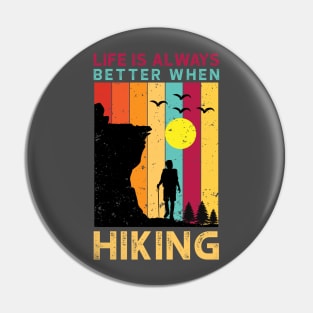 Life is Always Better When Hiking Pin