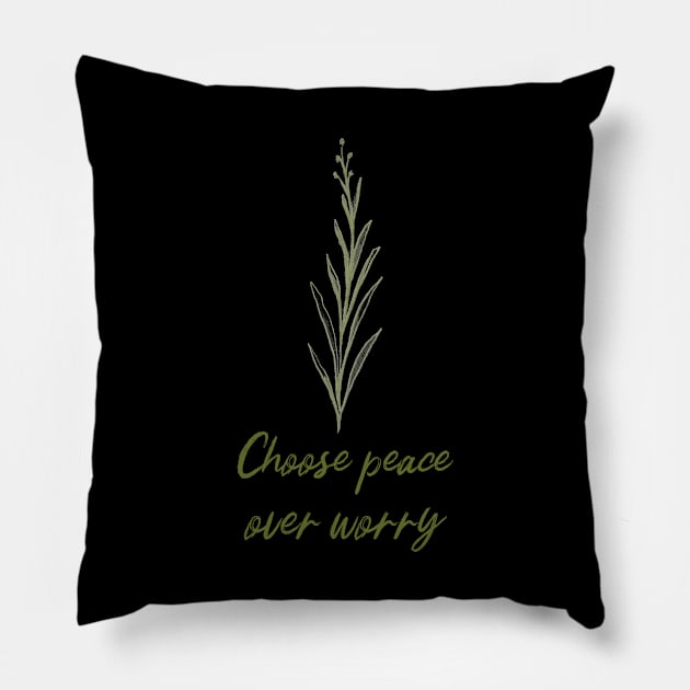 Choose Peace Over Worry Botanical Plant Art Zen Meditation Buddhism Buddhist Peace Quote Pillow by BitterBaubles