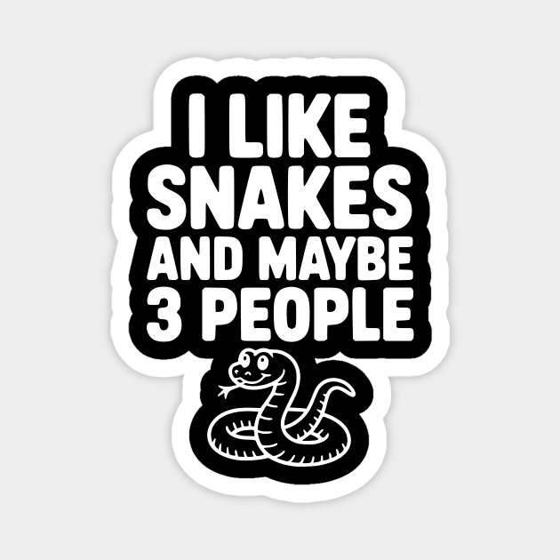 I Like Snakes and Maybe 3 People Magnet by Frank Ring