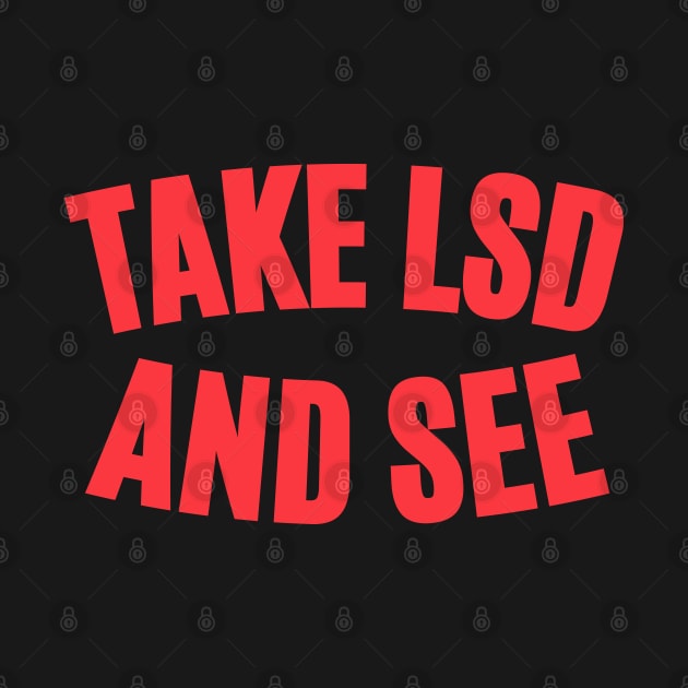 Take LSD and See - Exploring Consciousness by Boogosh