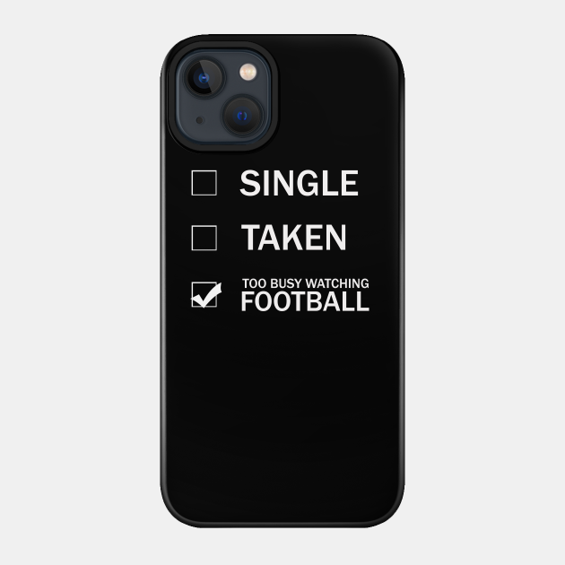 Funny Football Fans Gift - Football Fan - Phone Case