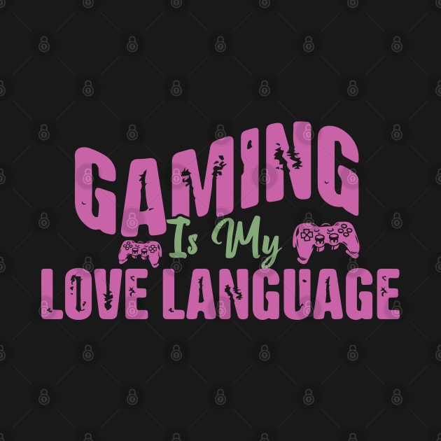 Gaming Is My Love Language by pako-valor