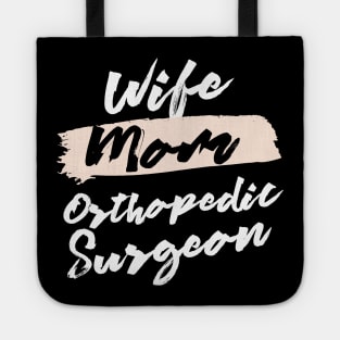Cute Wife Mom Orthopedic Surgeon Gift Idea Tote