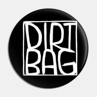 Dirt Bag, Text Box, Dirtbag Pin