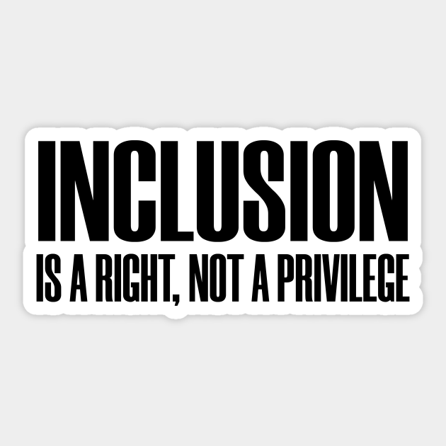 Inclusion Rights Social Justice Human Pride - Social Justice - Sticker