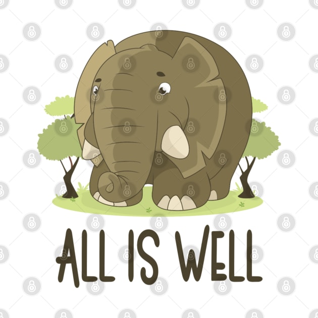 All Is Well - Positive Mindset Quote by Animal Specials