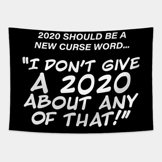 2020 Should Be A New Curse Word Tapestry by Lucy Graphics