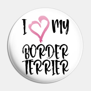 I Heart My Border Terrier! Especially for Border Terrier Dog Lovers! Pin