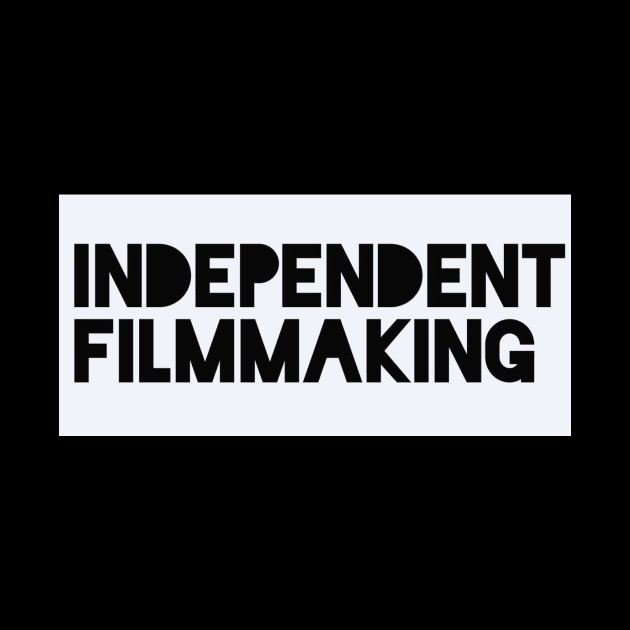 Independent Filmmaking by AlexisBrown1996