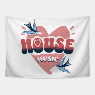 HOUSE MUSIC  - HOUSE Is Where The Heart Is (pink) Tapestry