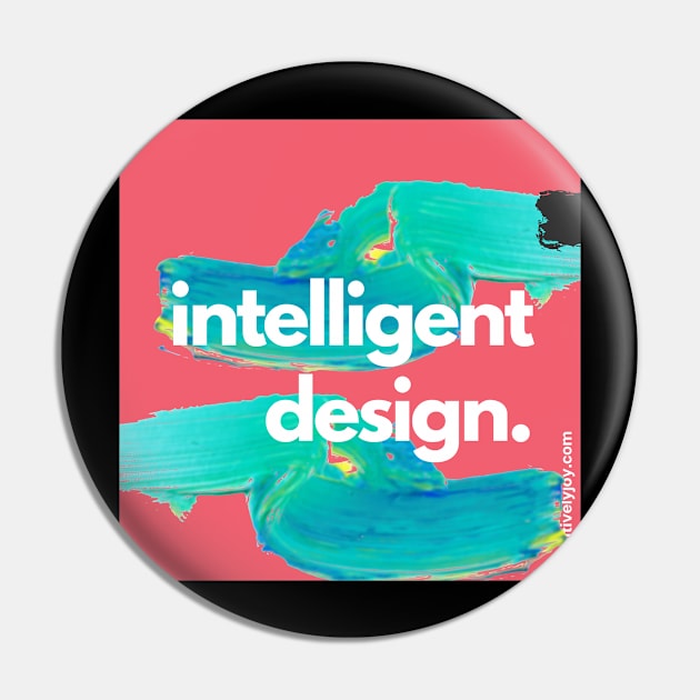 Intelligent design Pin by Positively Joy