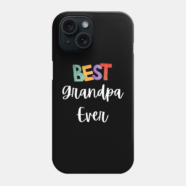 Best Grandpa Ever - Grandparent's day Phone Case by Mia