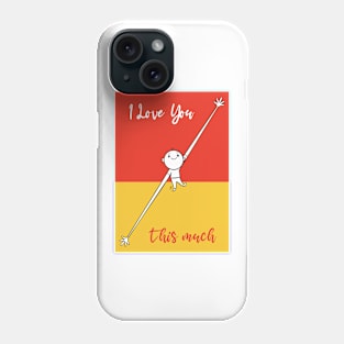 I love you this much Phone Case