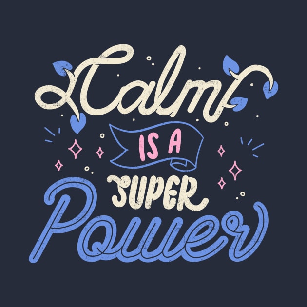 Calm is a Super Power by Tobe Fonseca by Tobe_Fonseca