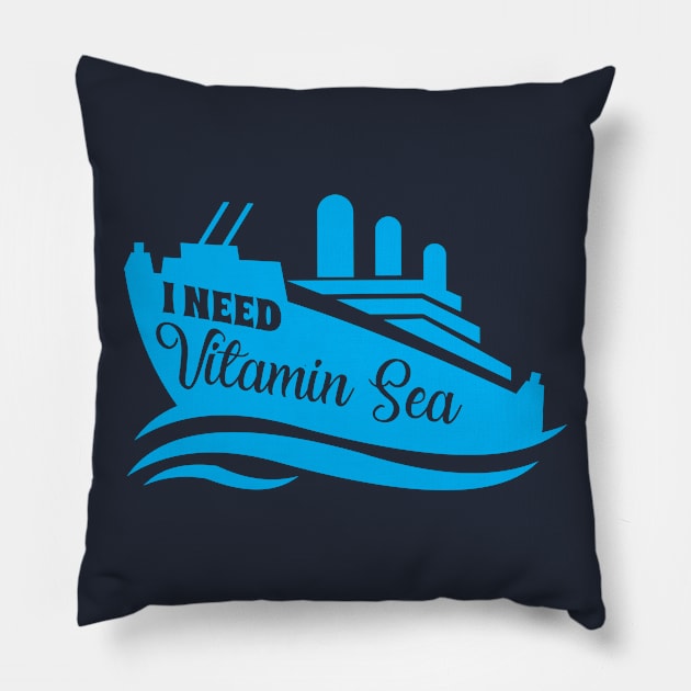 I Need Vitamin Sea Cruise Pillow by HBfunshirts